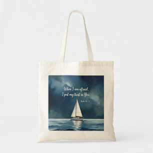 Psalm 56:3 When I am afraid trust in You, faith Tote Bag