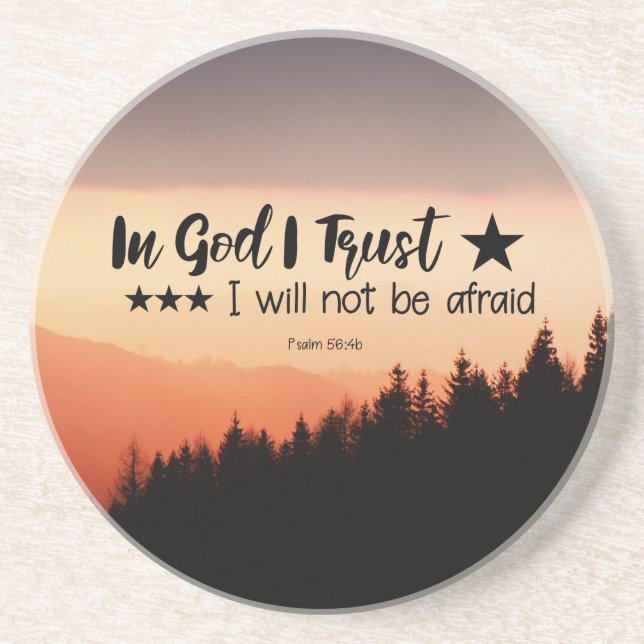 Psalm 56:4b In God I Trust I will not be afraid Coaster (Front)