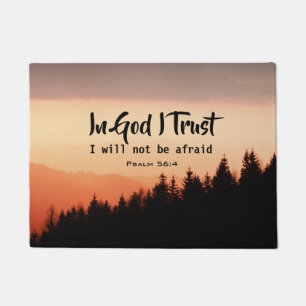 Psalm 56:4b In God I Trust I will not be afraid Doormat