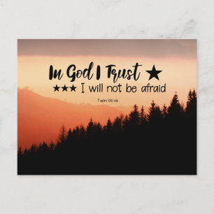 Psalm 56:4b In God I Trust I will not be afraid Postcard