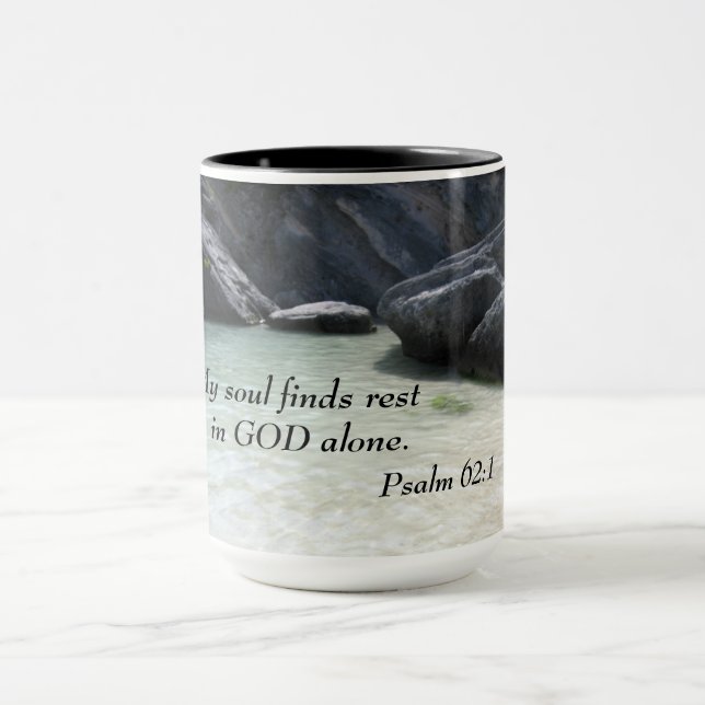 Psalm 62:1 My soul finds rest in God alone.  Mug (Center)