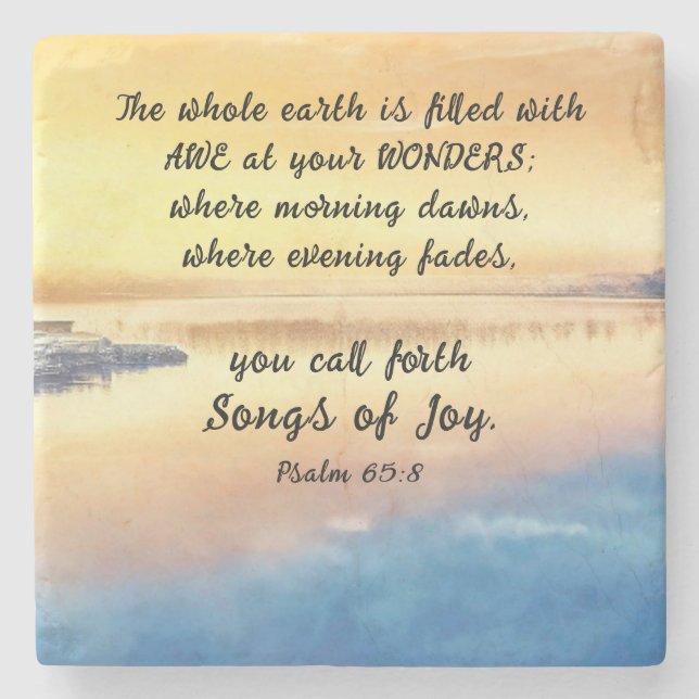Psalm 65:8 You call forth Songs of Joy Bible Verse Stone Coaster (Front)
