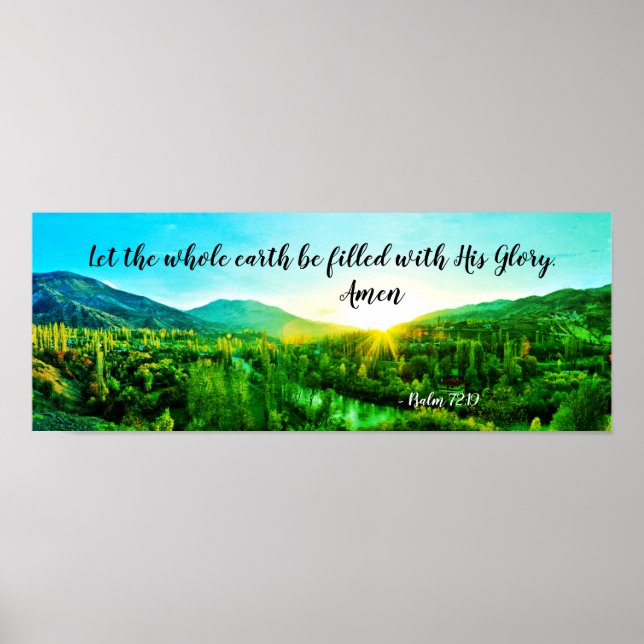 Psalm 72:19 Let the earth be filed with His Glory Poster (Front)