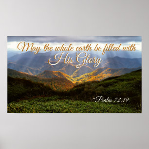 Psalm 72:19 May the Earth be Filled with His Glory Poster