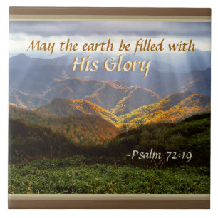 Psalm 72:19 May the Earth be Filled with His Glory Tile