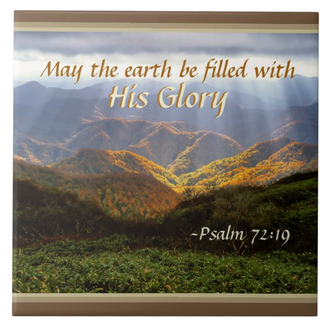 Psalm 72:19 May the Earth be Filled with His Glory Tile (Front)