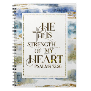 Psalm 73:26 He is the Strength of my Heart Notebook