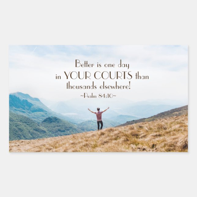 Psalm 84:10 Better is One day in Your Courts Bible Sticker (Front)