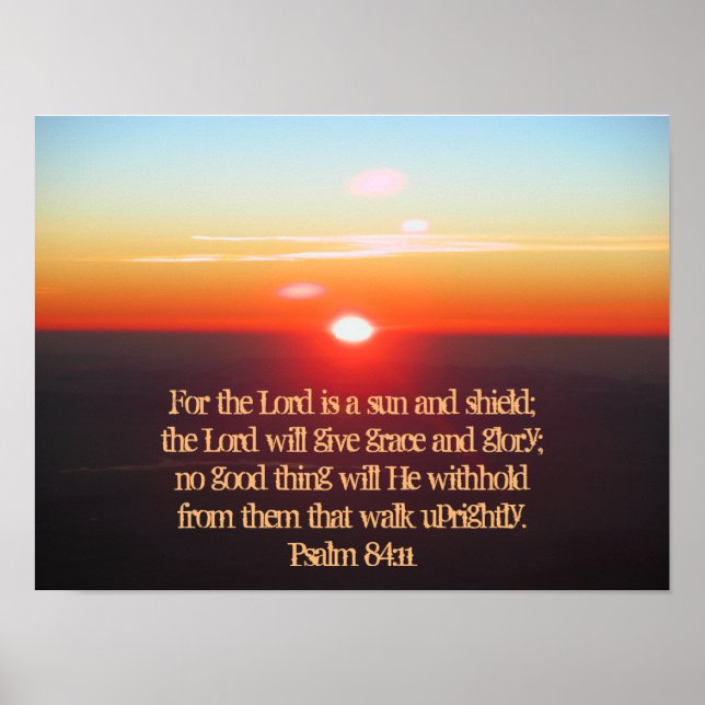 Psalm 84:11 The Lord is a sun and shield Poster (Front)