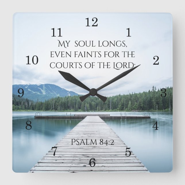 Psalm 84:2 My soul longs for Courts of the Lord Square Wall Clock (Front)