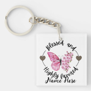 Psalm 88:4 Blessed Highly Favored Custom Butterfly Keychain