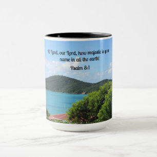 Psalm 8:1 O Lord, our Lord, how majestic is  Mug
