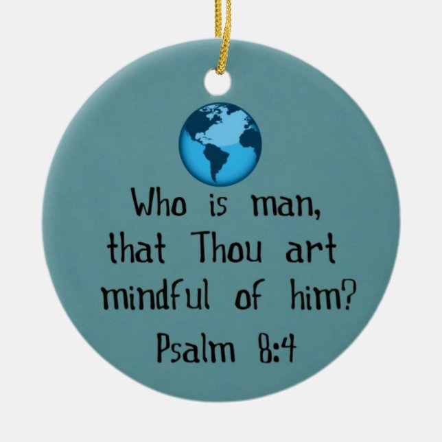 Psalm 8:4 ceramic ornament (Front)