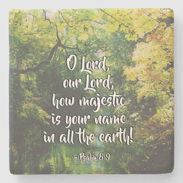 Psalm 8:9 O Lord, How Majestic is Your Name Stone Coaster (Front)