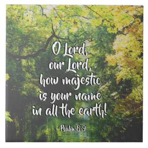 Psalm 8:9 O Lord, How Majestic is Your Name Tile