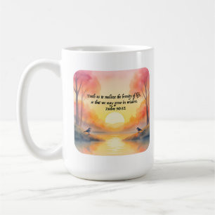 Psalm 90:12. Teach us to realize brevity life Coffee Mug