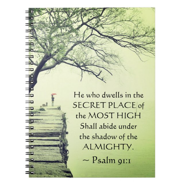 Psalm 91:1 He who dwells in the SECRET PLACE Notebook (Front)