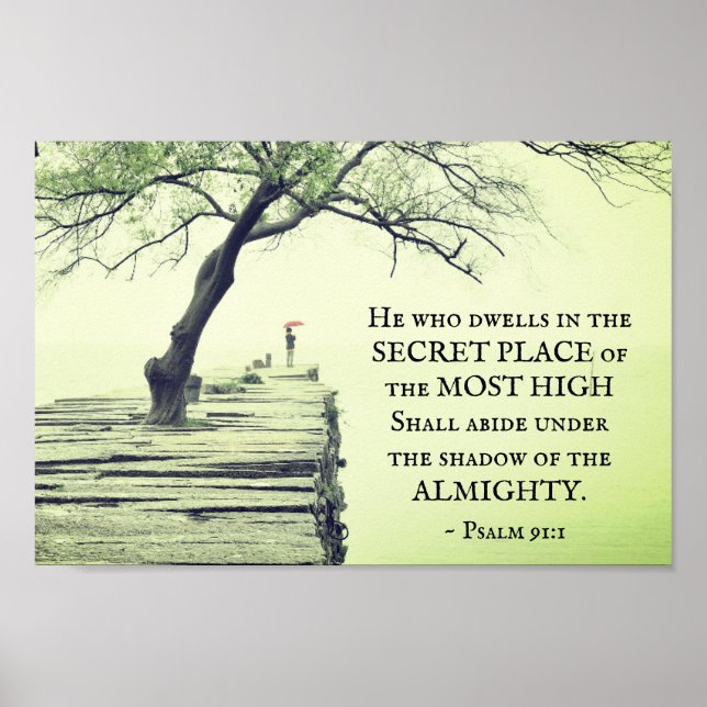 Psalm 91:1 He who dwells in the SECRET PLACE Poster (Front)