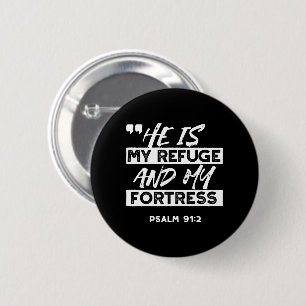 Psalm 91:2 – My Refuge and My Fortress Christian 2 Inch Round Button
