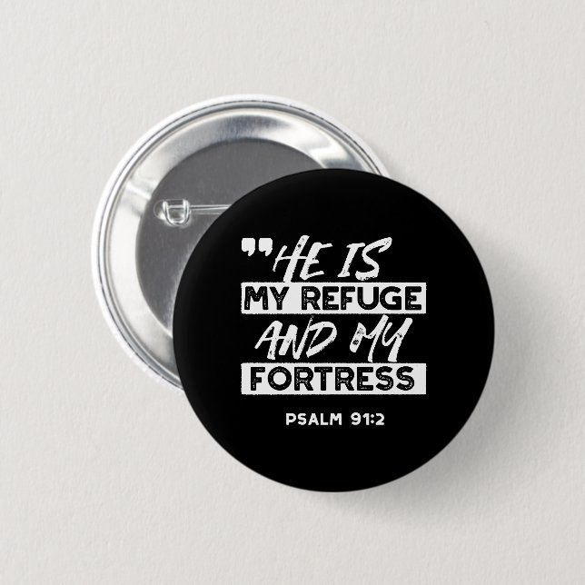 Psalm 91:2 – My Refuge and My Fortress Christian 2 Inch Round Button (Front & Back)