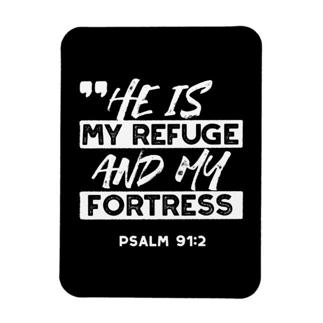 Psalm 91:2 – My Refuge and My Fortress Christian Magnet (Vertical)