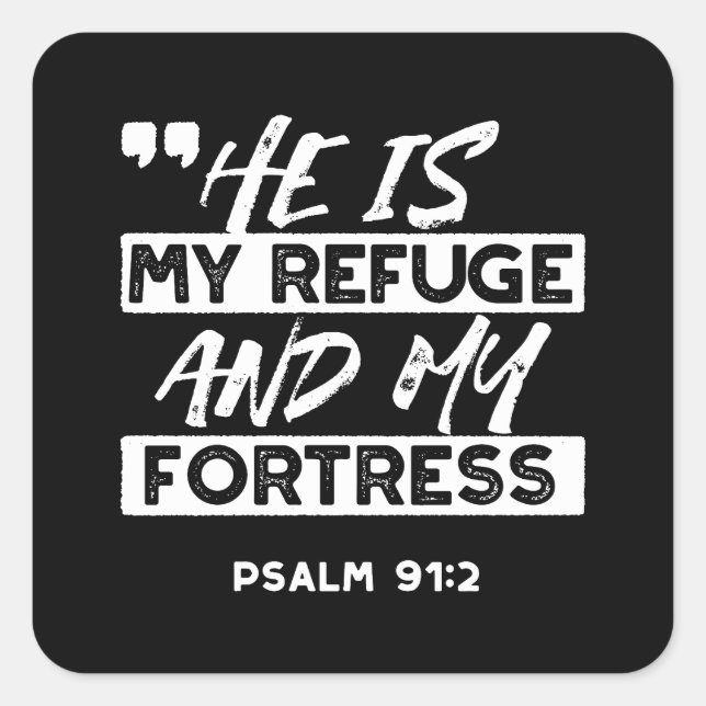 Psalm 91:2 – My Refuge and My Fortress Christian Square Sticker (Front)