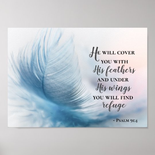 Psalm 91:4 He will cover you with His Feathers Poster | Zazzle.ca