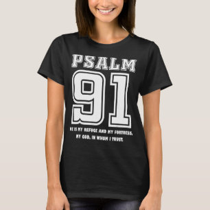Psalm 91 He Is My Refuge My Fortress My God In Who T-Shirt