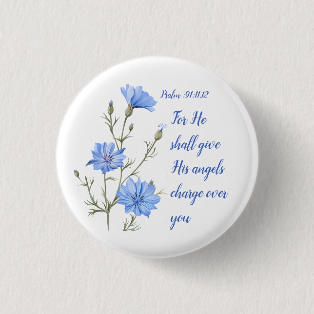 Psalm 91  He Shall Give His Angels Inspirational 1 Inch Round Button (Front)