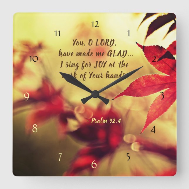 Psalm 92:4 For You, O LORD, have made me GLAD Square Wall Clock (Front)