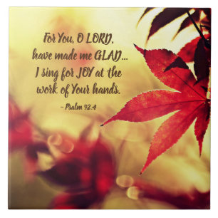 Psalm 92:4 For You, O LORD, have made me GLAD Tile