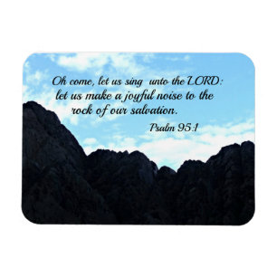Psalm 95:1 O come, let us sing unto the Lord Magnet