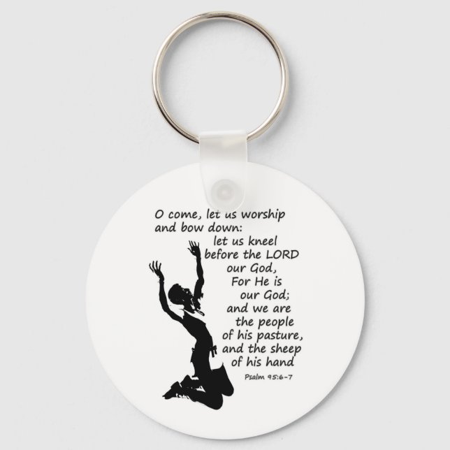Psalm 95:6-7  Come let us worship and bow down Keychain (Front)