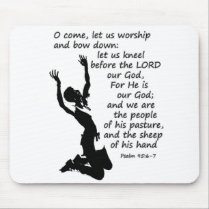 Psalm 95:6-7  Come let us worship and bow down Mouse Pad