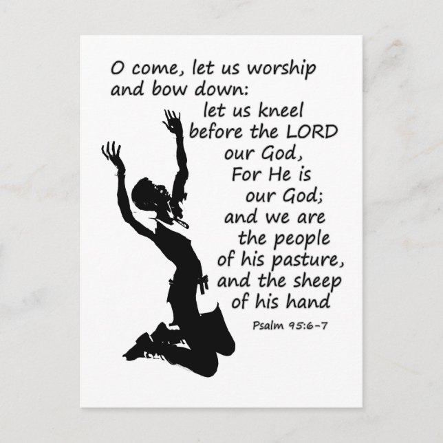 Psalm 95:6-7  Come let us worship and bow down Postcard (Front)