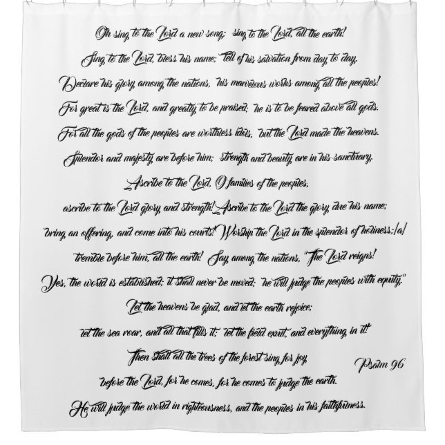 Psalm 96 Christian Praise the Lord Shower Curtain (Front)