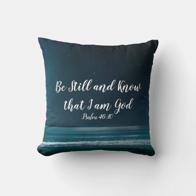 Psalm Be Still and Know that I am God Throw Pillow (Front)