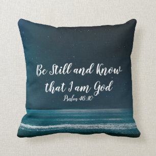 Psalm Be Still and Know that I am God Throw Pillow