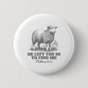 Psalm He Left The 99 To Find Me Jesus Christian _1 2 Inch Round Button