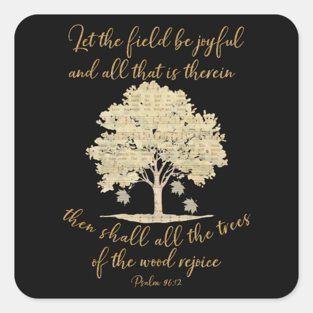 Psalm Let the Field & Trees Sing/Rejoice Scripture Square Sticker (Front)
