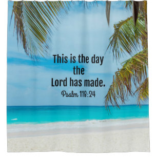 Psalms118:24, This is the day...