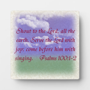 Psalms 100:1-2 plaque