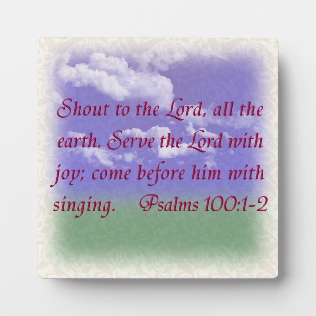Psalms 100:1-2 plaque (Front)