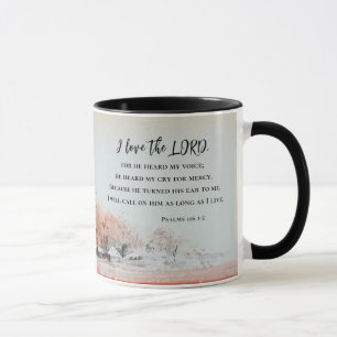 Psalms 116 1-2 I love the LORD Bible Verse  Mug