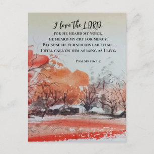 Psalms 116 1-2 I love the LORD Bible Verse Postcard