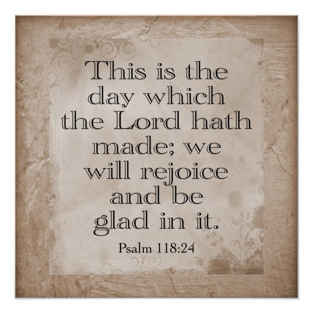 Psalms 118: 24 --- *Art Print* Poster (Front)