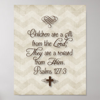 Psalms 127:3 "Children are a gift from the Lord" Poster