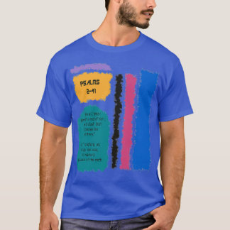 Psalms 241 You will break them with a rod of iron  T-Shirt