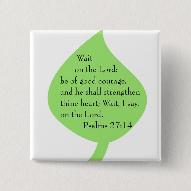 Psalms 27-14 strengthen button (Front)