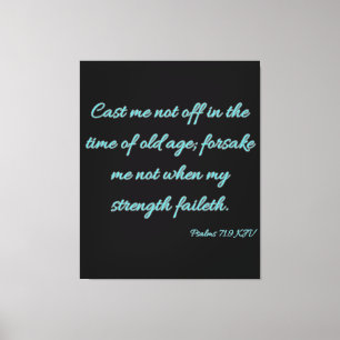 Psalms 71:9 Bible Verse KJV Wall Art